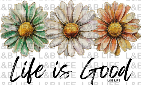 LIFE IS GOOD FLOWERS