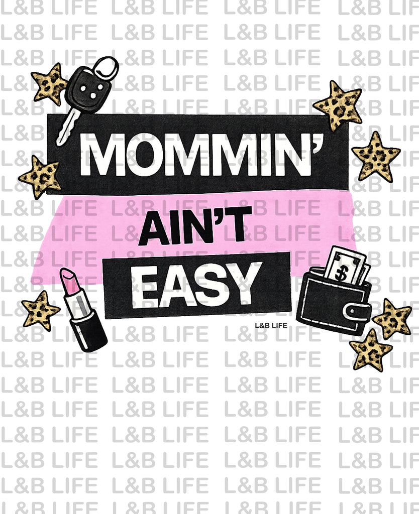 MOMMIN AINT EASY