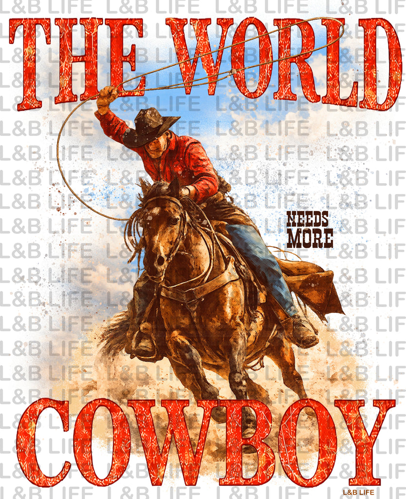 THE WORLD NEEDS MORE COWBOYS