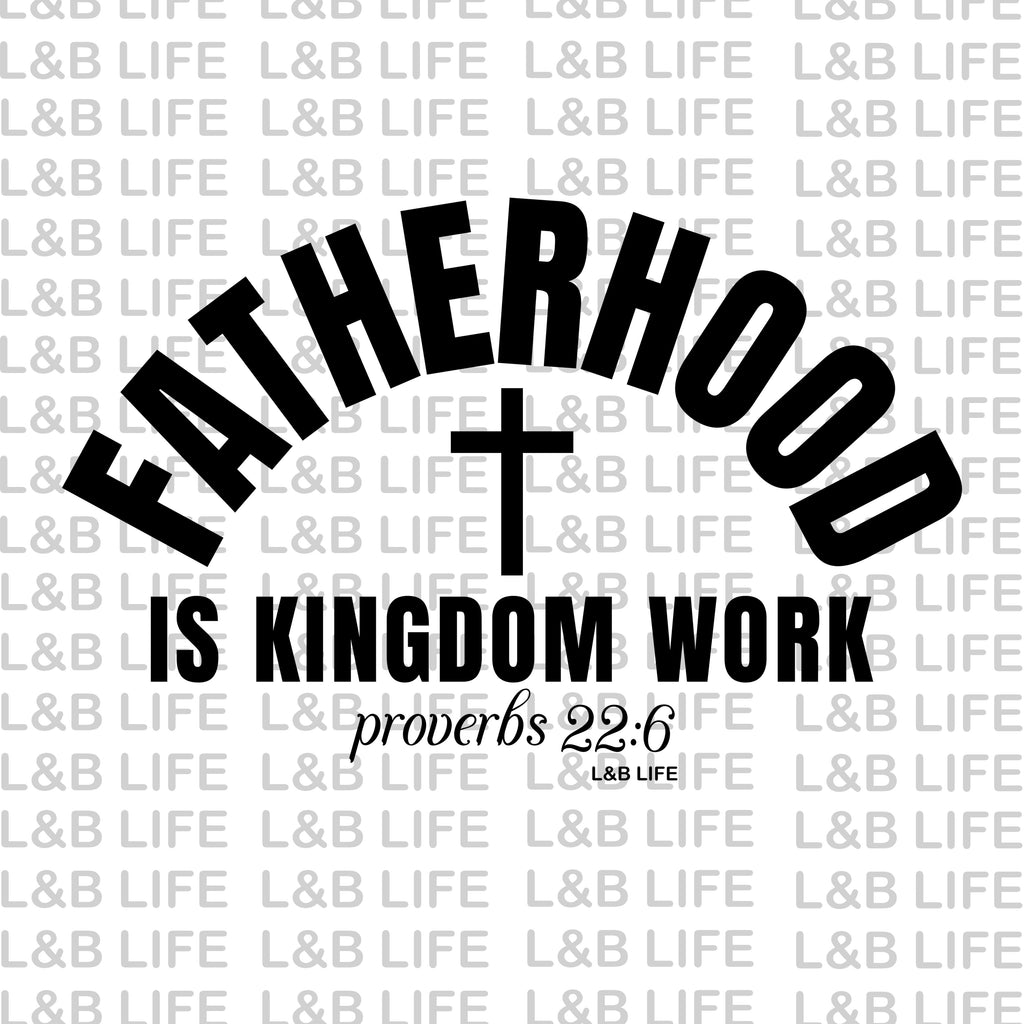 FATHERHOOD IS KINGDOM WORK