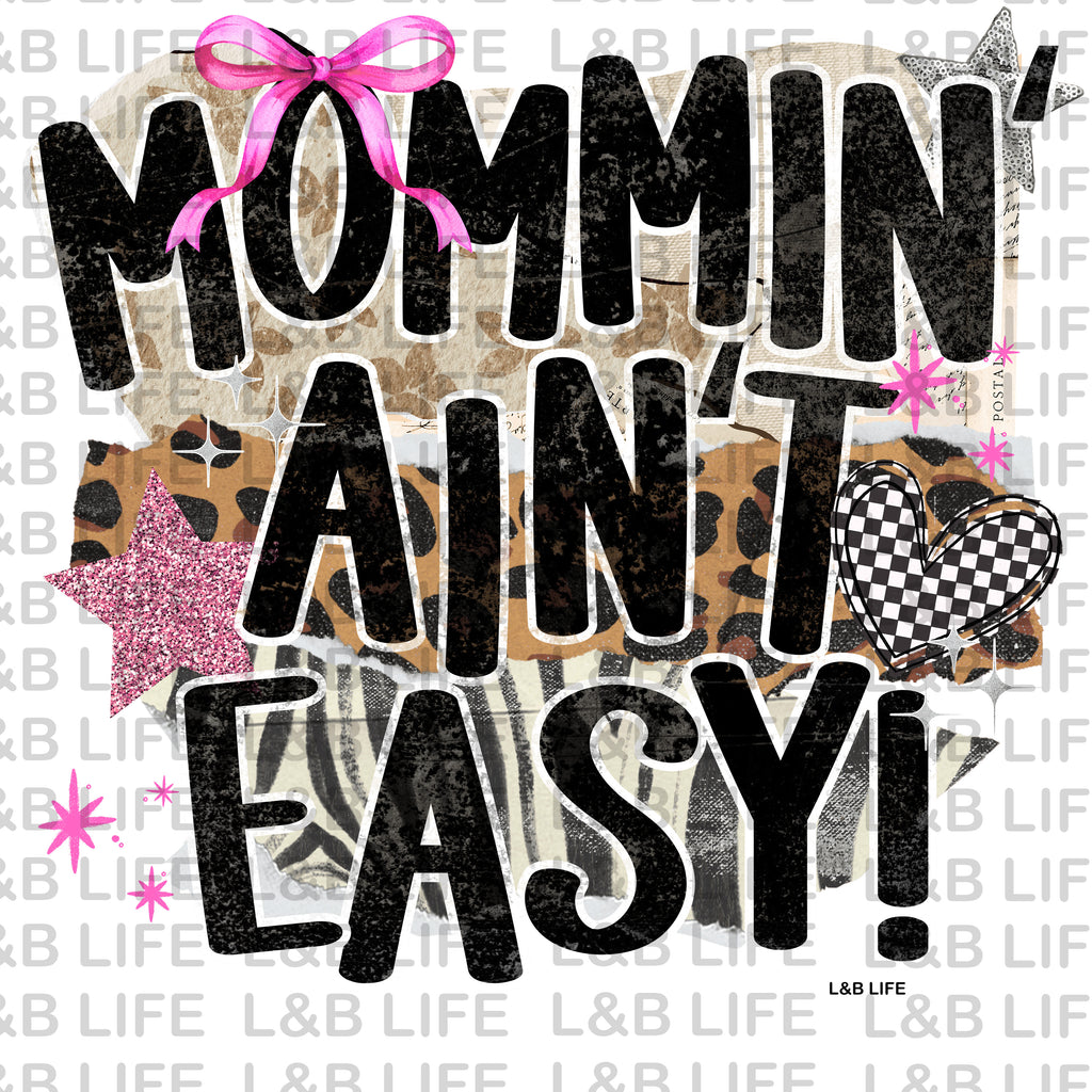MOMMIN AIN'T EASY