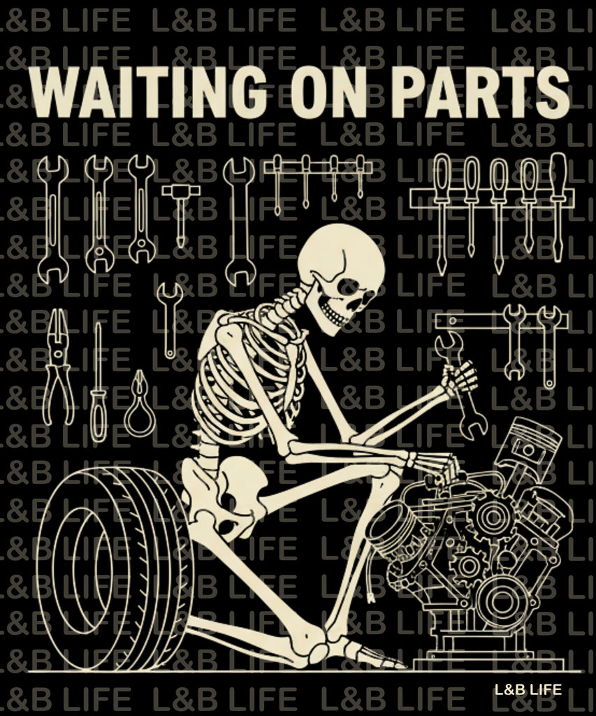 WAITING ON PARTS