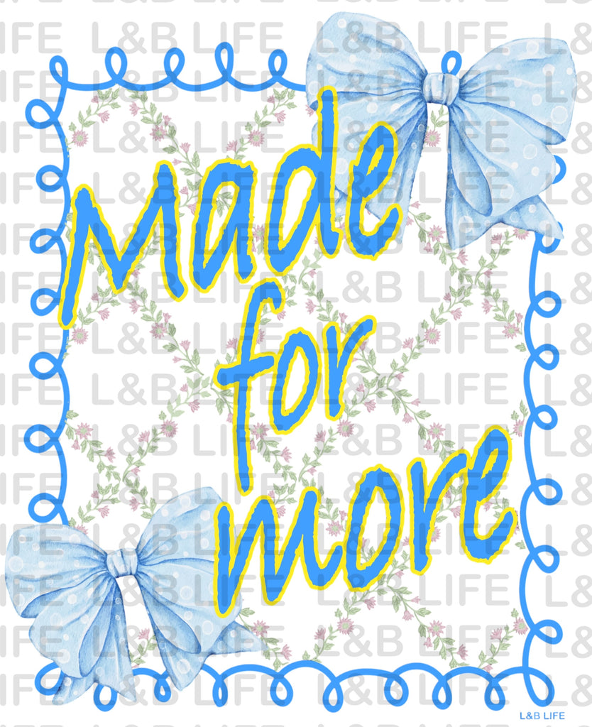 MADE FOR MORE