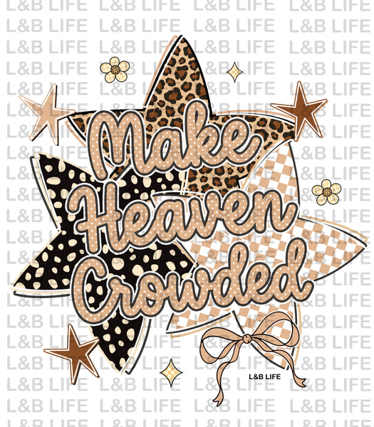 MAKE HEAVEN CROWDED