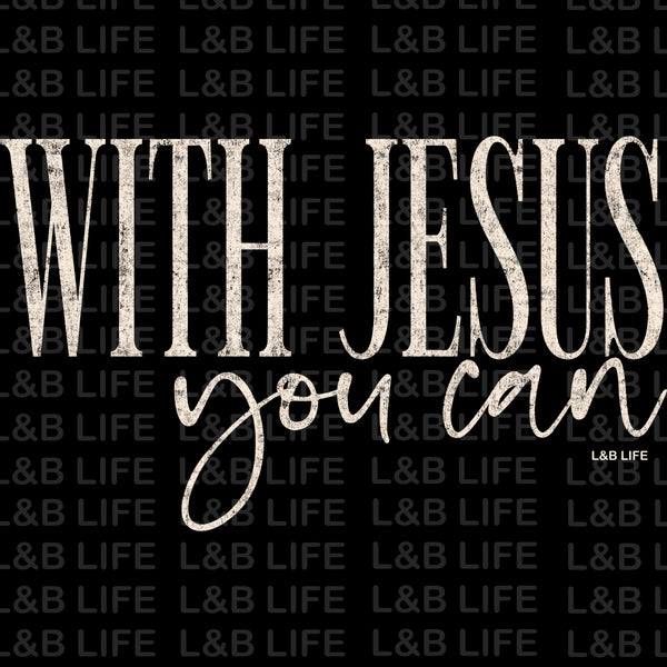 WITH JESUS YOU CAN