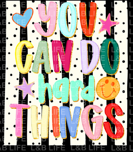 YOU CAN DO HARD THINGS