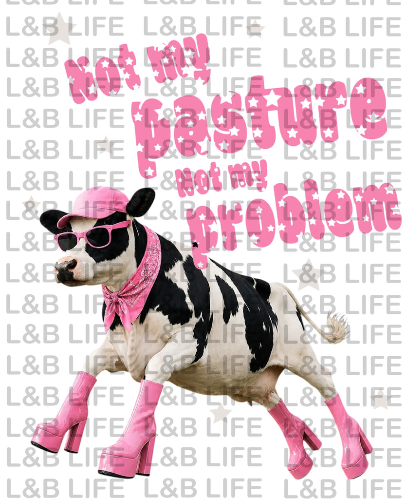 NOT MY PASTURE