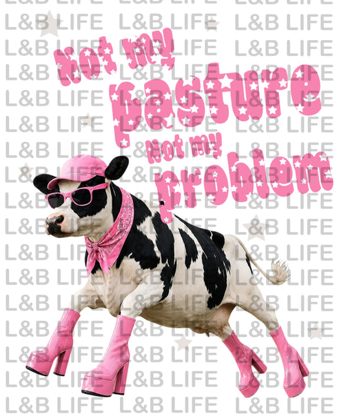 NOT MY PASTURE