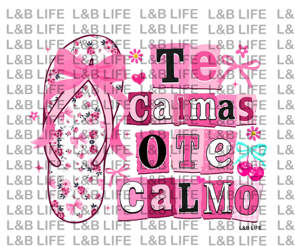 TE CALMAS O TE CALMO