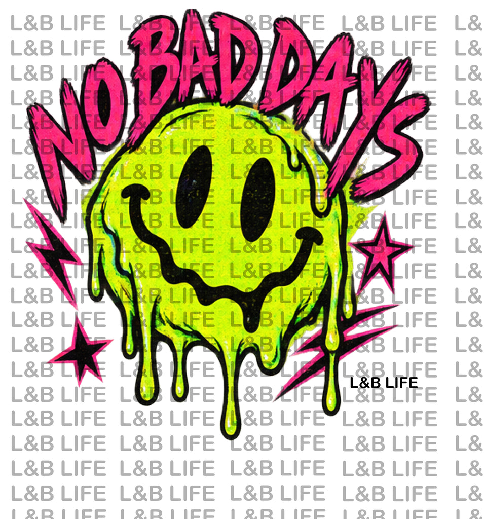 NO BAD DAYS