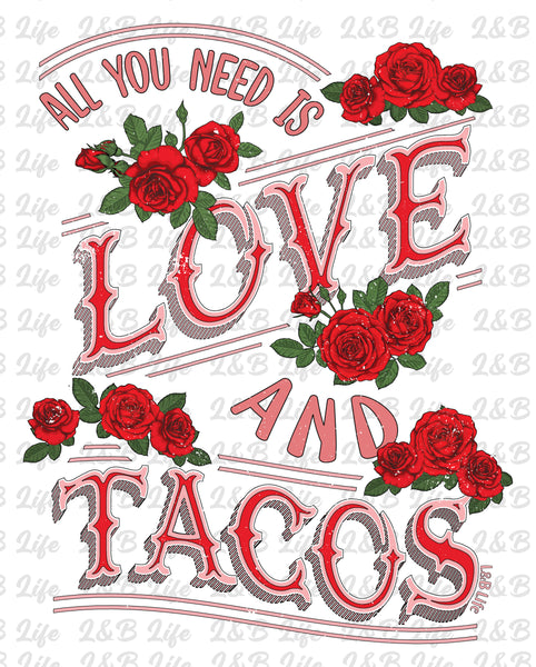 ALL YOU NEED IS LOVE AND TACOS