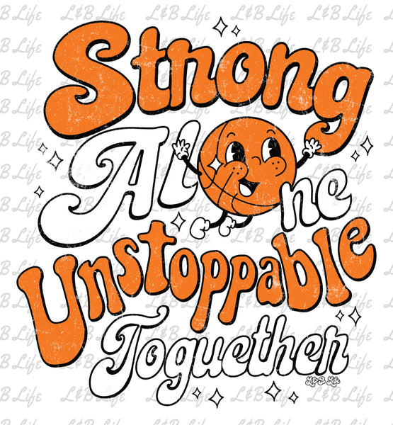 STRONG ALONE UNSTOPPABLE TOGETHER