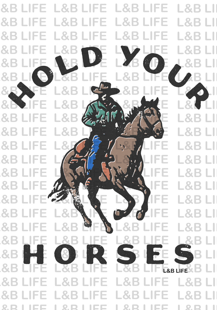 HOLD YOUR HORSES