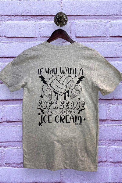 BC DTF IF YOU WANT A SOFT SERVE  - LIGHT GREY