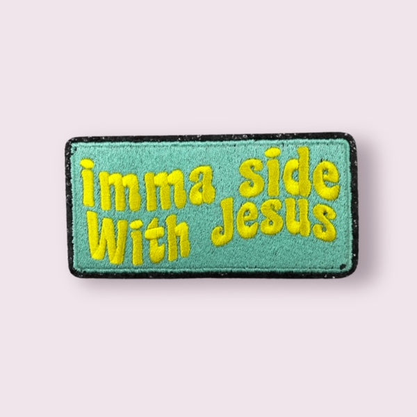 IMMA SIDE WITH JESUS HAT PATCH