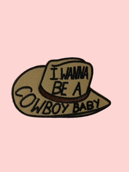 I WANNA BE A COWBOY BABY FLOWER HAT PATCH