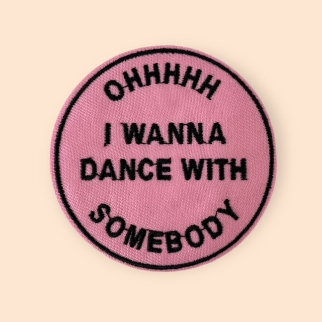 OHHH I WANNA DANCE WITH SOMEBODY HAT PATCH