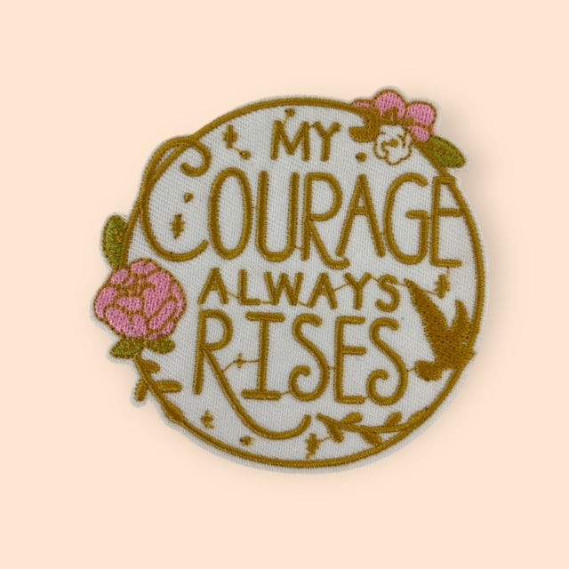 MY COURAGE ALWAYS RISES HAT PATCH