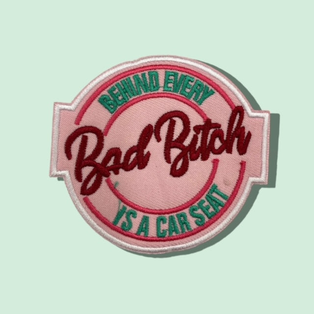 BEHIND EVERY BAD BITCH IS A CAR SEAT HAT PATCH