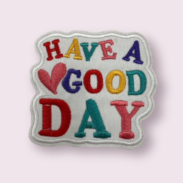 HAVE A GOOD DAY HAT PATCH