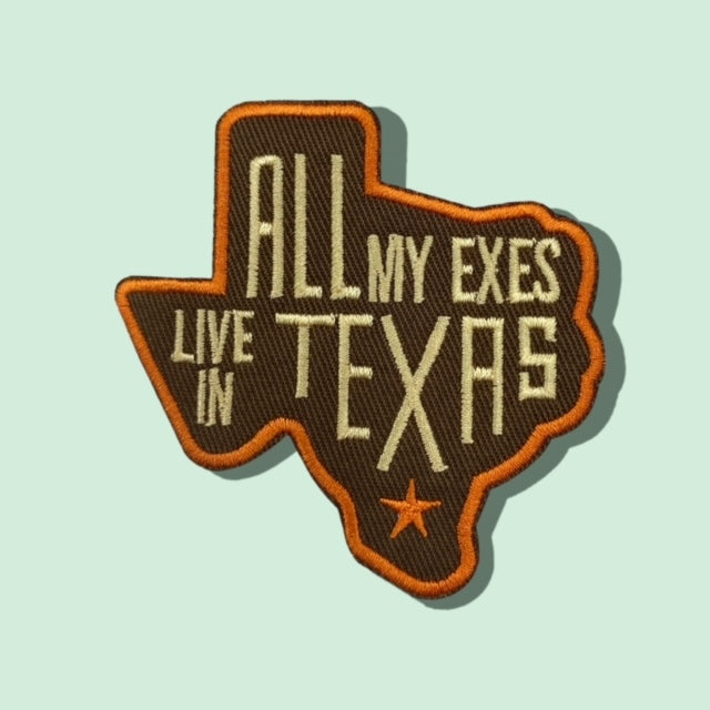 ALL MY EXES LIVE IN TEXAS HAT PATCH