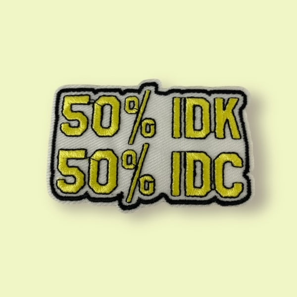 50% IDK 50% IDC HAT PATCH