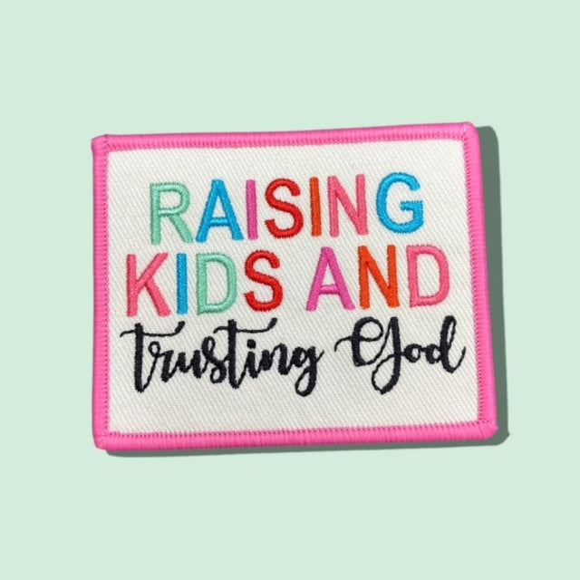 RAISING KIDS AND TRUSTING GOD HAT PATCH