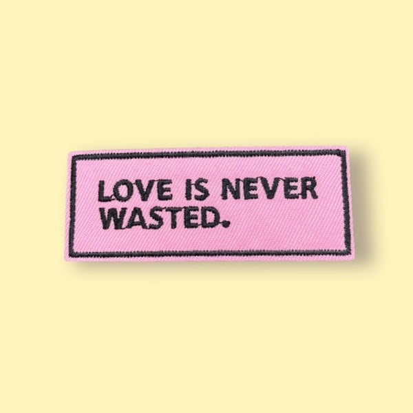 LOVE IS NEVER WASTED HAT PATCH