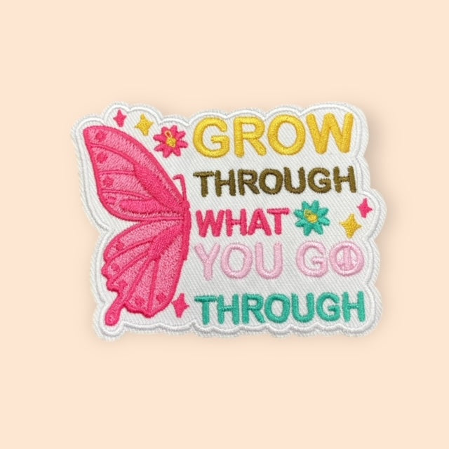 GROW THROUGH WHAT YOU GO THROUGH HAT PATCH