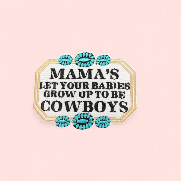 MAMAS LET YOUR BABIES GROW UP HAT PATCH