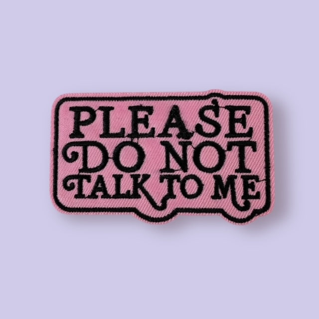 PLEASE DO NOT TALK TO ME HAT PATCH