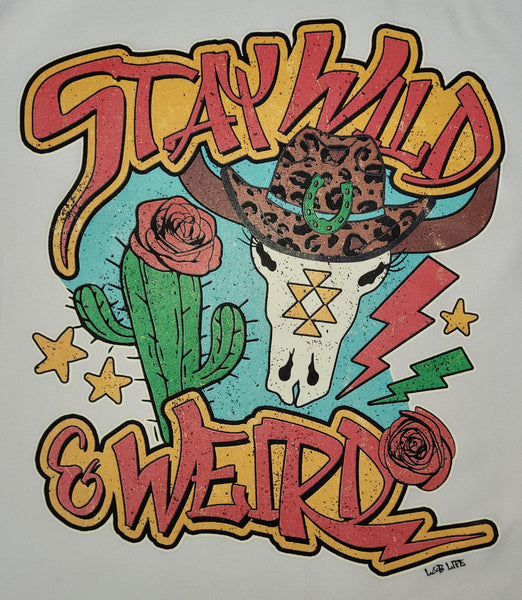 STAY WILD AND WEIRD