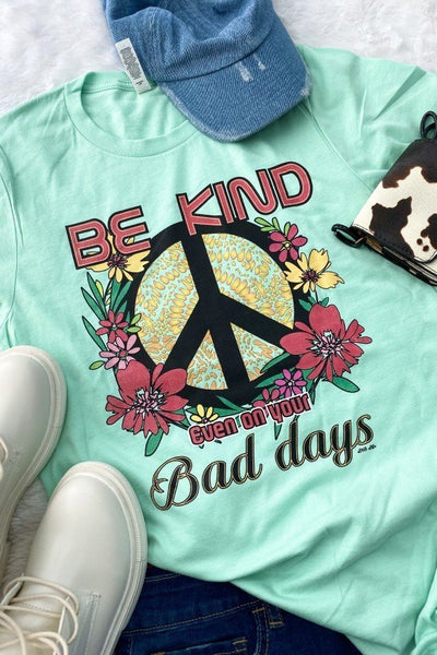 BC BE KIND EVEN ON YOUR BAD DAYS - MINT