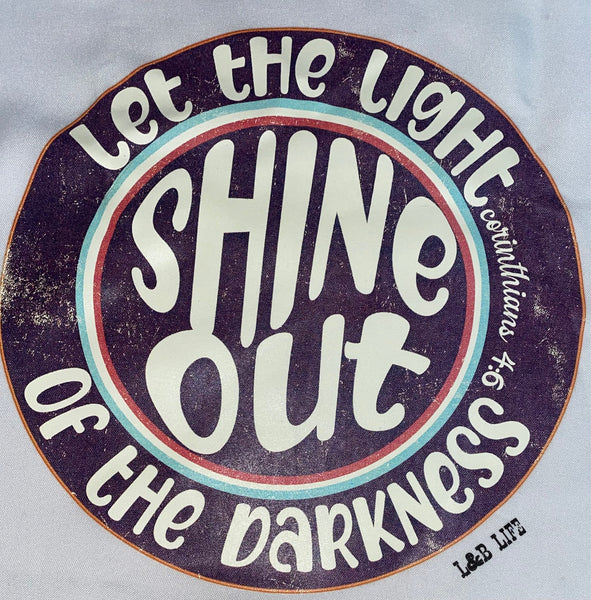 LET THE LIGHT SHINE OUT OF THE DARKNESS CORINTHIANS 4:6