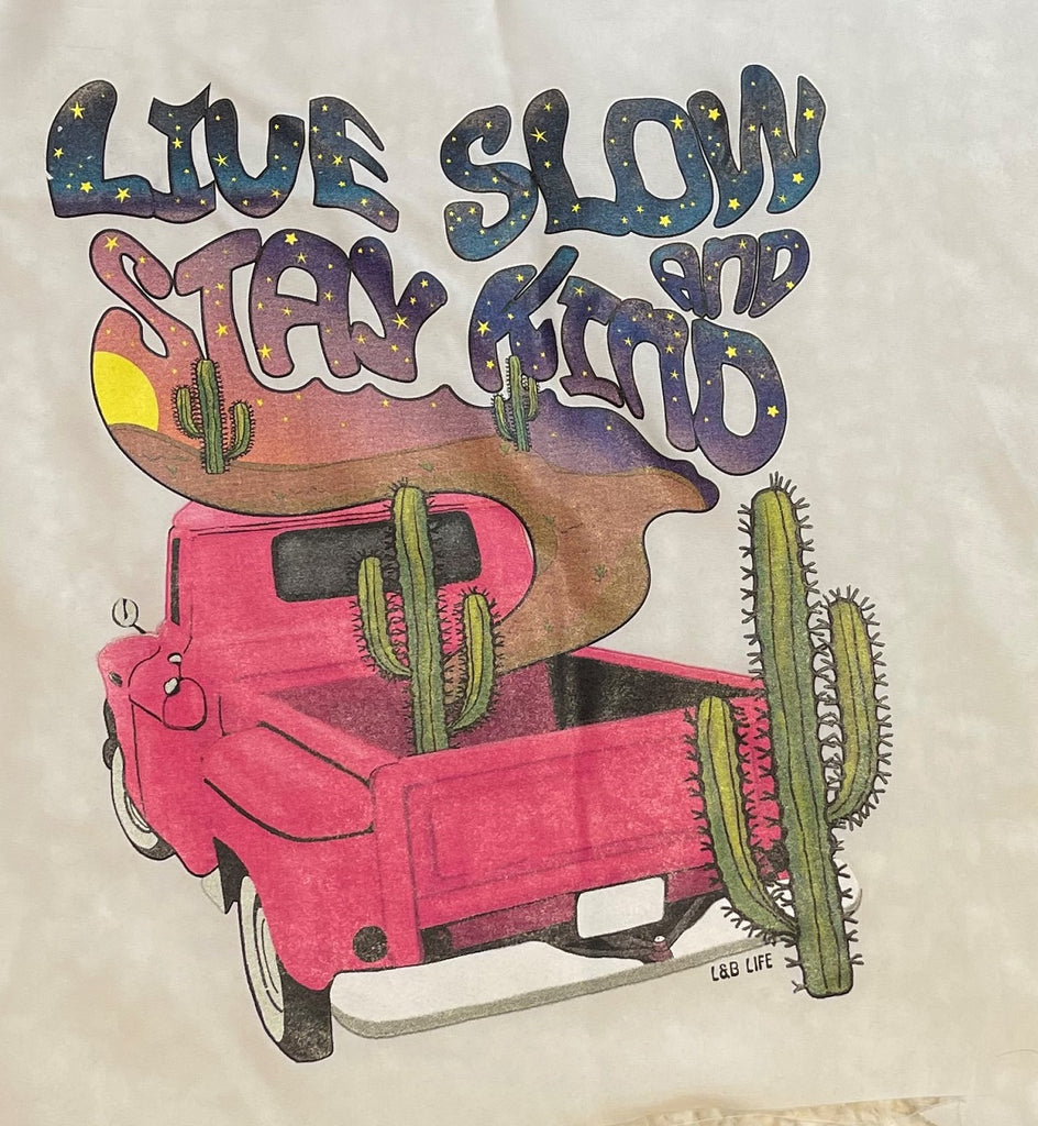 LIVE SLOW AND STAY KIND