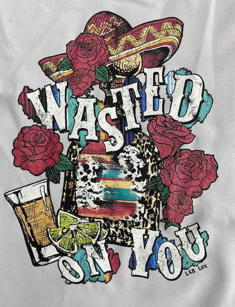 WASTED ON YOU