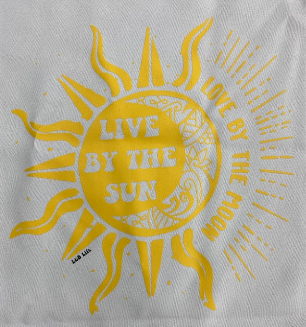 LIVE BY THE SUN LOVE BY THE MOON