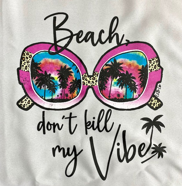 BEACH DON'T KILL MY VIBE