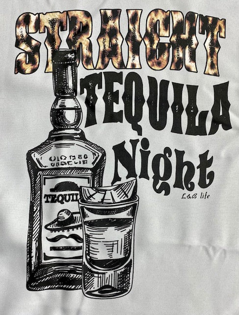 STRAIGHT TEQUILA NIGHT