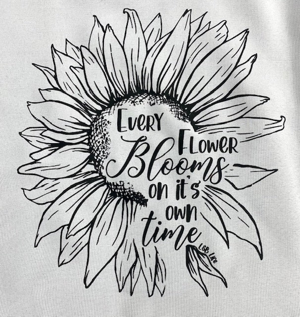 EVERY FLOWER BLOOMS