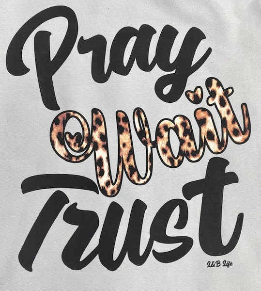 PRAY WAIT TRUST