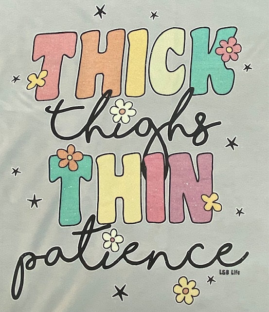 THICK THIGHS THIN PATIENCE - Lucky and Blessed Life LLC / L&B Life