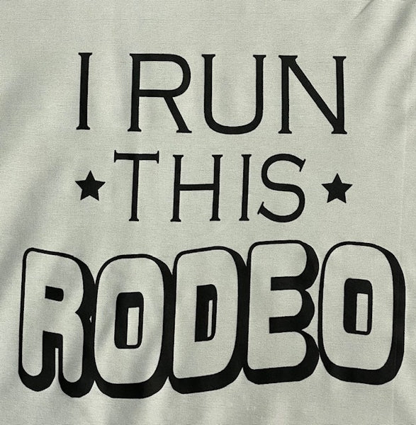 I RUN THIS RODEO