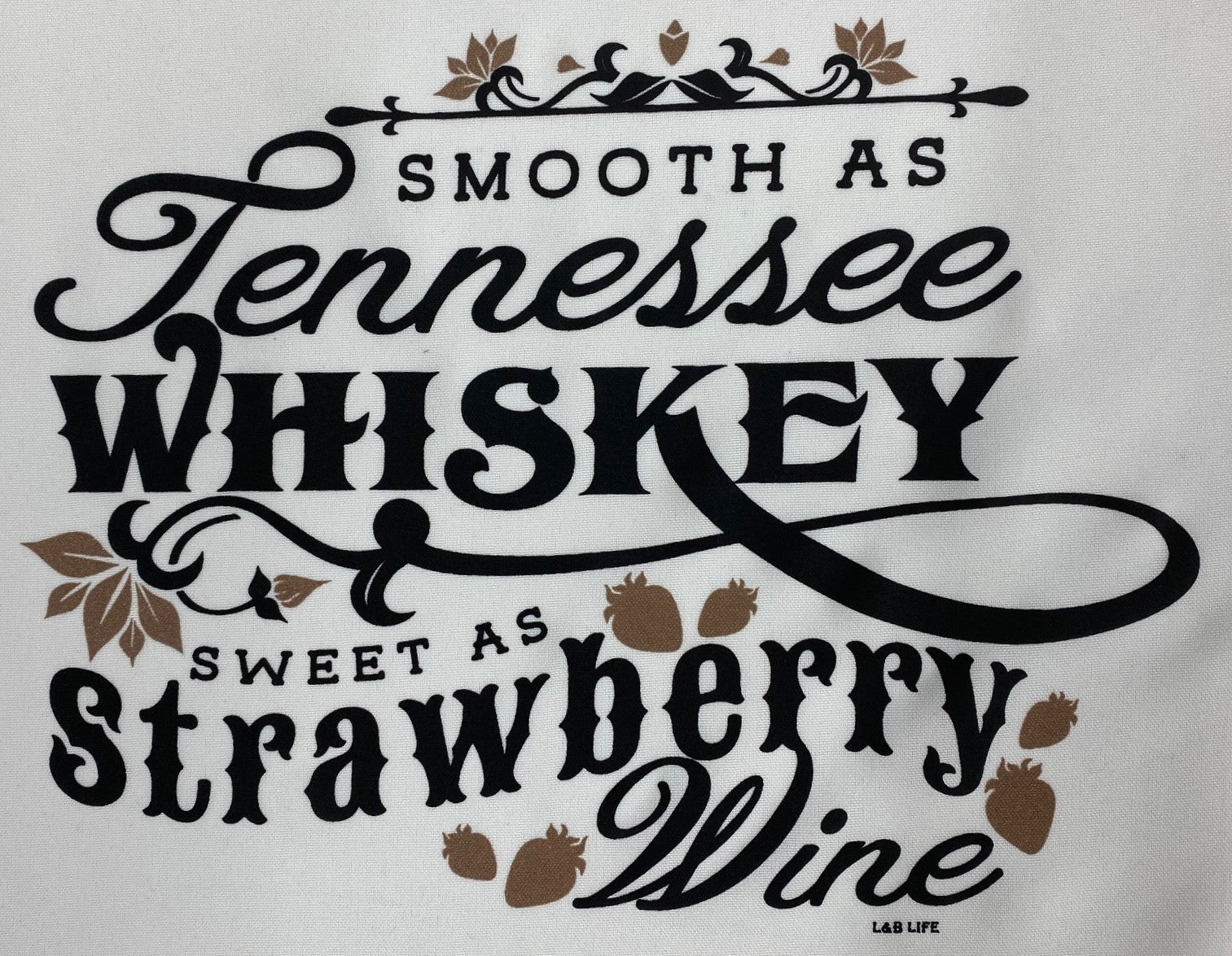  Smooth As Tennessee Whiskey Sweet As Strawberry