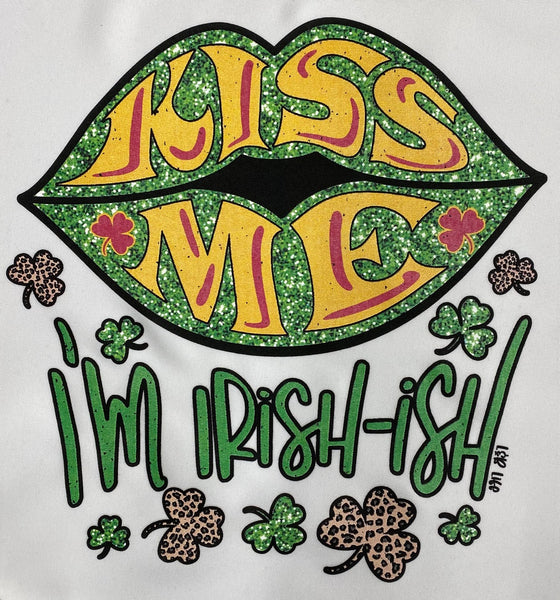 KISS ME IM IRISH ISH