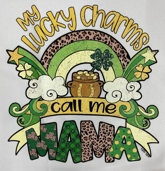 MY LUCKY CHARMS CALL ME MAMA