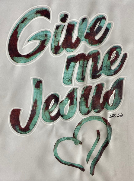 GIVE ME JESUS
