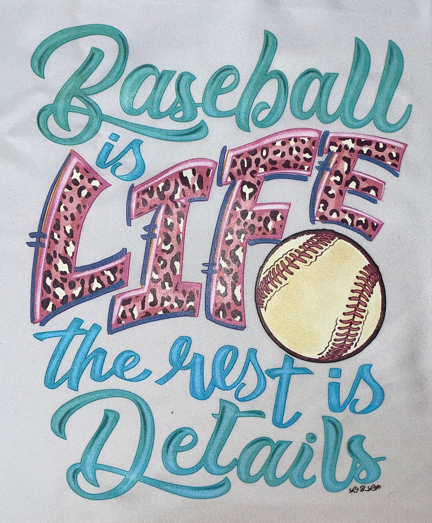 BASEBALL IS LIFE THE REST IS DETAILS