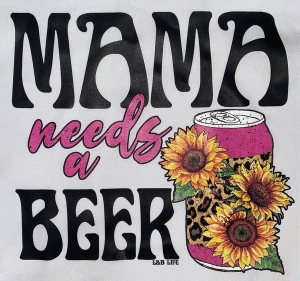 MAMA NEEDS A BEER