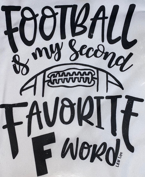 FOOTBALL IS MY FAVORITE F WORD